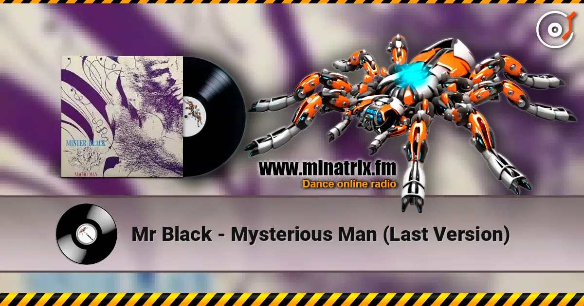 Mr Black - Mysterious Man (Last Version) жоғары сапада онлайн тыңдау | Minatrix.FM