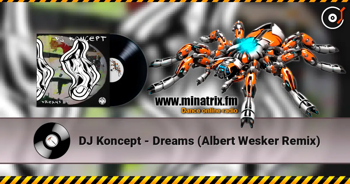 DJ Koncept - Dreams (Albert Wesker Remix) жоғары сапада онлайн тыңдау | Minatrix.FM
