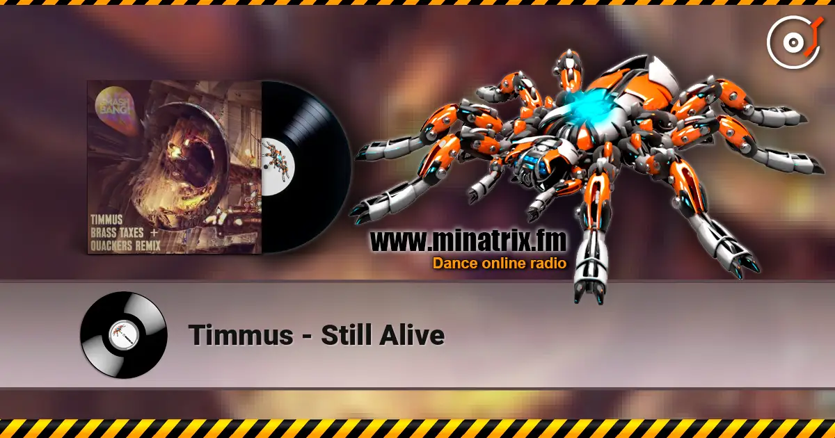 Timmus - Still Alive жоғары сапада онлайн тыңдау | Minatrix.FM