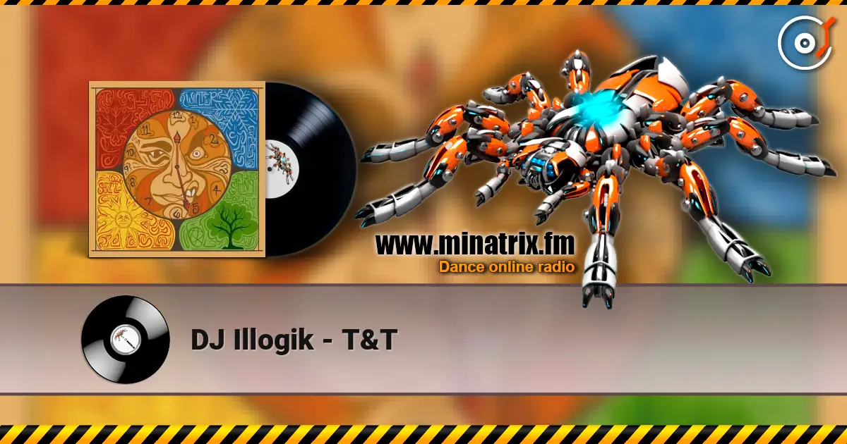 DJ Illogik - T&T жоғары сапада онлайн тыңдау | Minatrix.FM