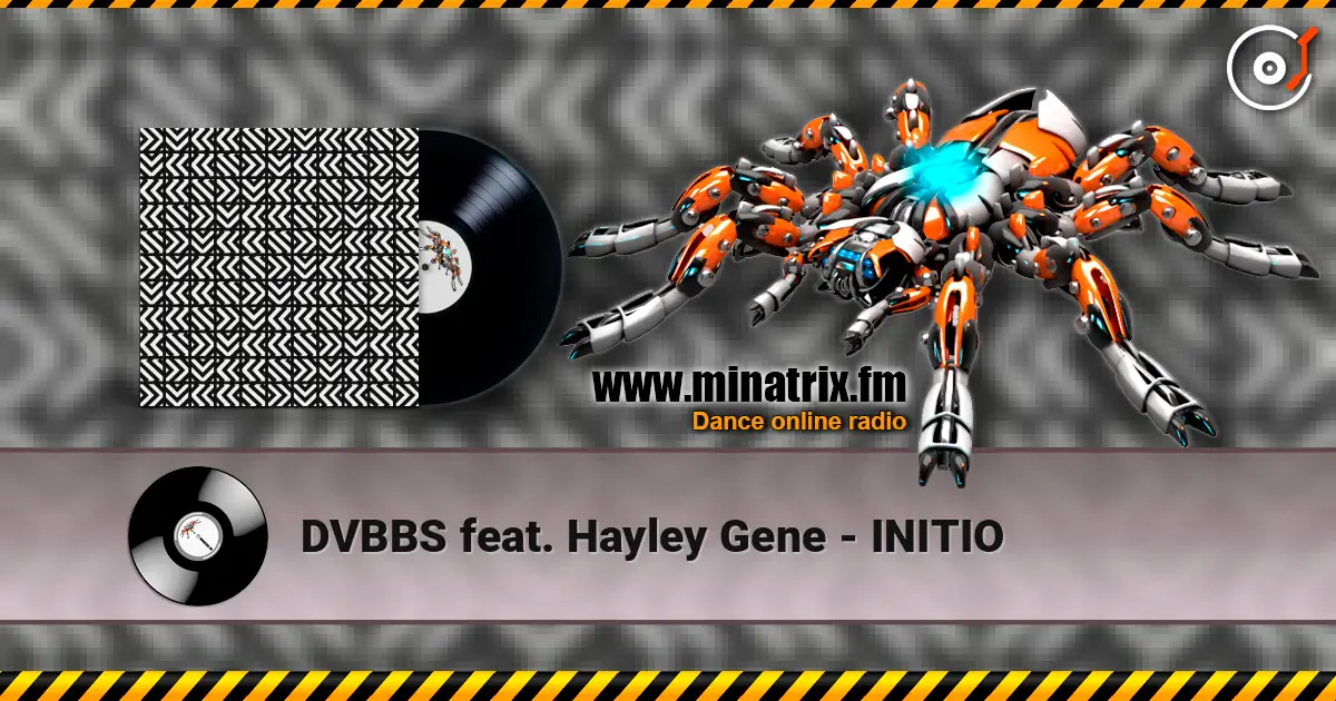 DVBBS feat. Hayley Gene - INITIO жоғары сапада онлайн тыңдау | Minatrix.FM
