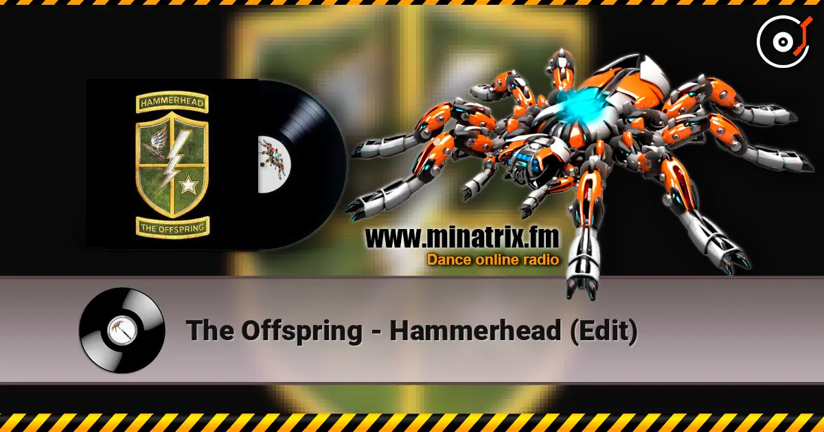 The Offspring - Hammerhead (Edit) жоғары сапада онлайн тыңдау | Minatrix.FM