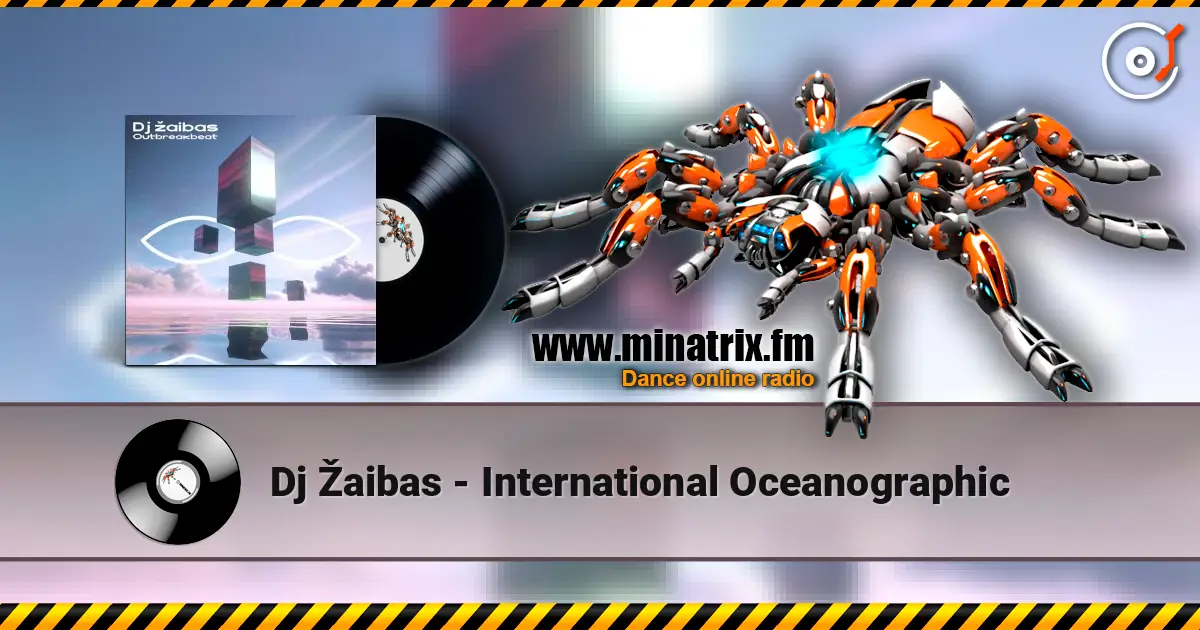 Dj Žaibas - International Oceanographic жоғары сапада онлайн тыңдау | Minatrix.FM