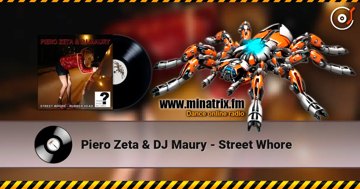Piero Zeta & DJ Maury - Street Whore жоғары сапада онлайн тыңдау | Minatrix.FM