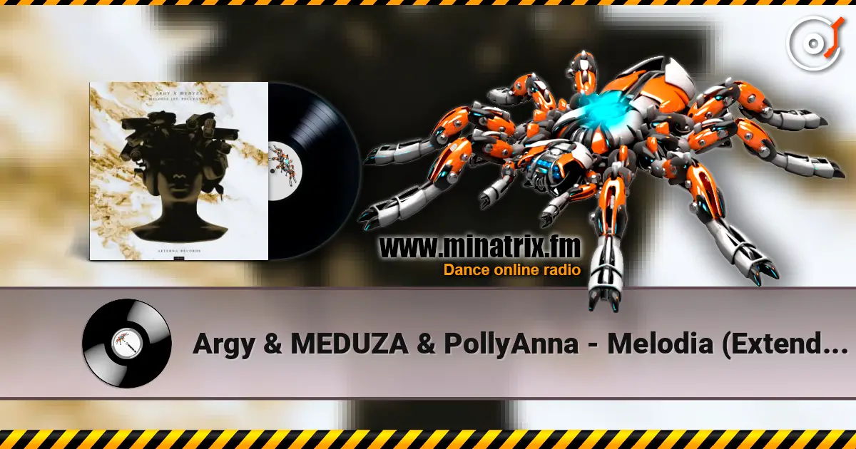 Argy & MEDUZA & PollyAnna - Melodia (Extended Mix) жоғары сапада онлайн тыңдау | Minatrix.FM