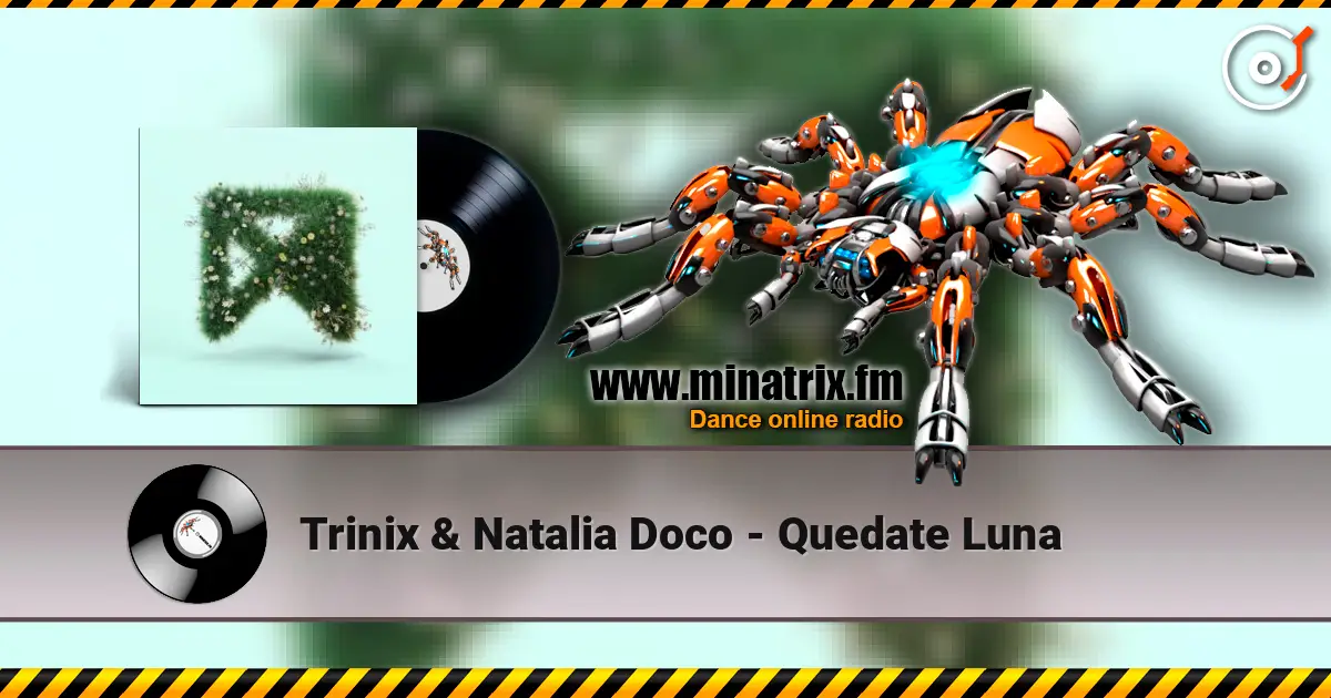 Trinix & Natalia Doco - Quedate Luna жоғары сапада онлайн тыңдау | Minatrix.FM