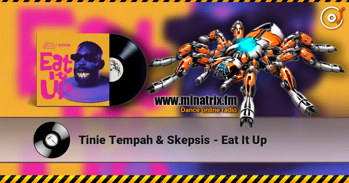 Tinie Tempah & Skepsis - Eat It Up жоғары сапада онлайн тыңдау | Minatrix.FM