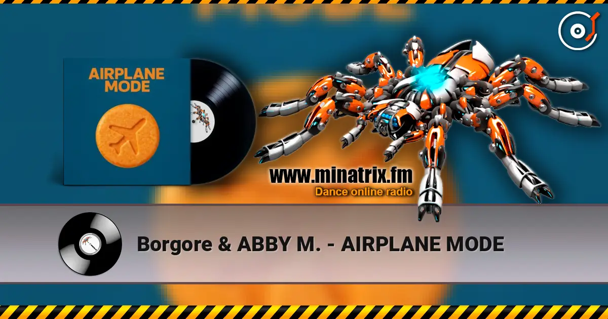 Borgore & ABBY M. - AIRPLANE MODE жоғары сапада онлайн тыңдау | Minatrix.FM