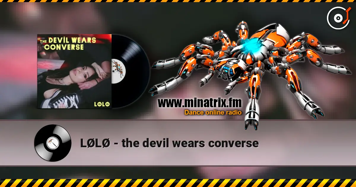 LØLØ - the devil wears converse жоғары сапада онлайн тыңдау | Minatrix.FM