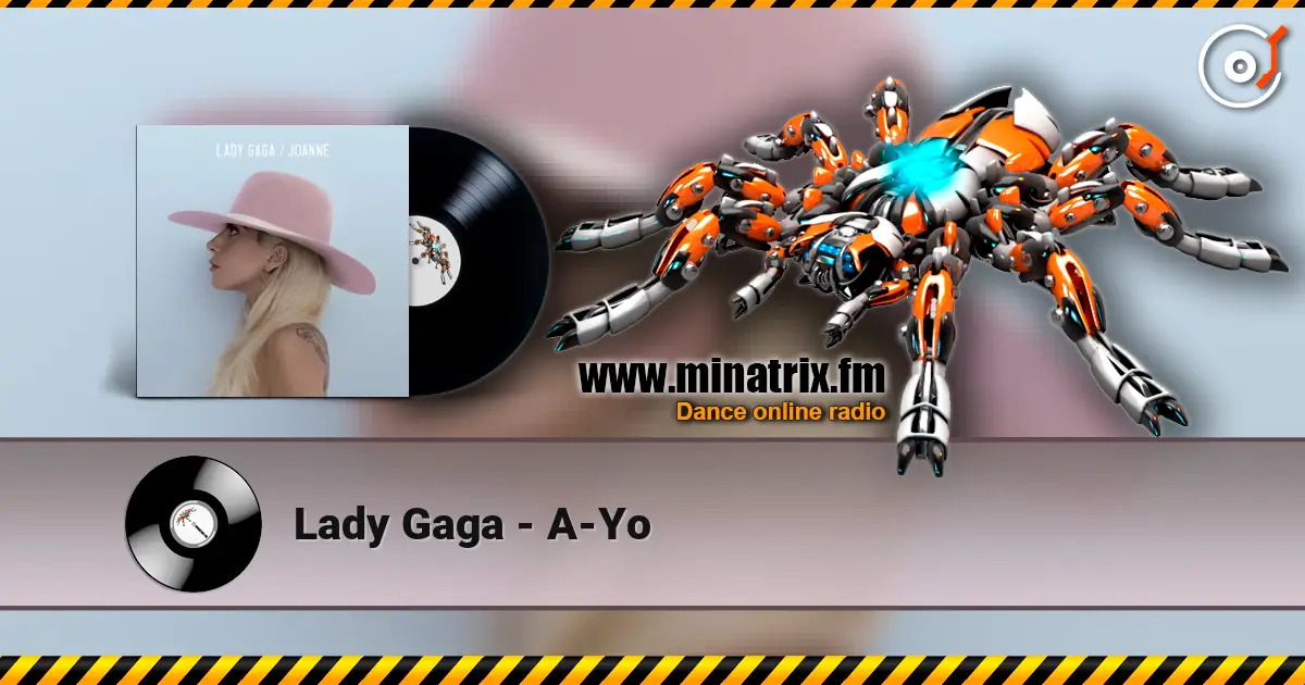 Lady Gaga - A-Yo жоғары сапада онлайн тыңдау | Minatrix.FM