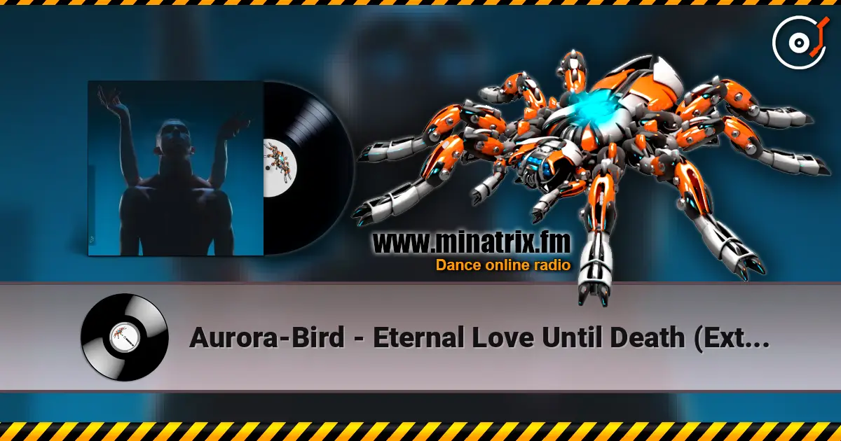 Aurora-Bird - Eternal Love Until Death (Extended Mix) жоғары сапада онлайн тыңдау | Minatrix.FM