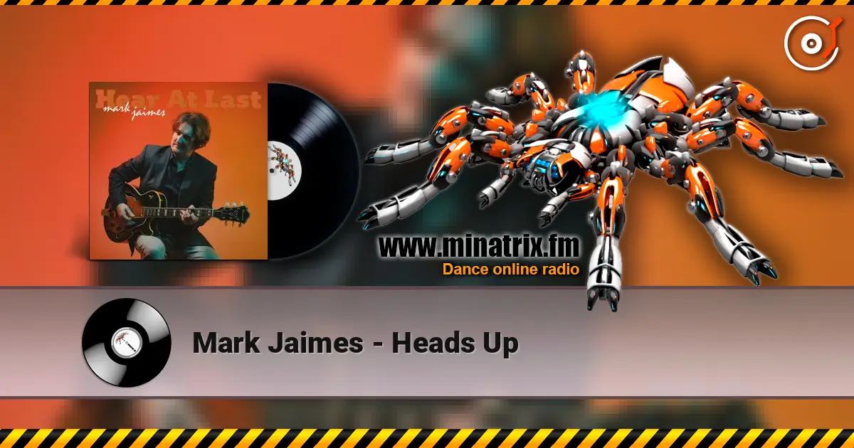 Mark Jaimes - Heads Up жоғары сапада онлайн тыңдау | Minatrix.FM