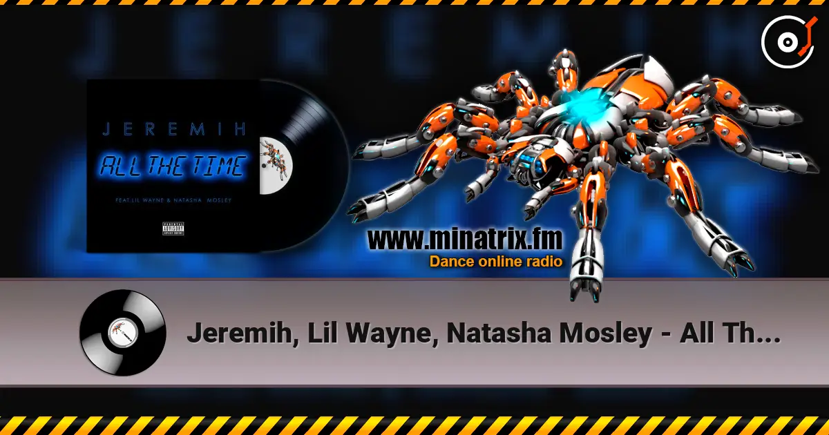 Jeremih, Lil Wayne, Natasha Mosley - All The Time жоғары сапада онлайн тыңдау | Minatrix.FM