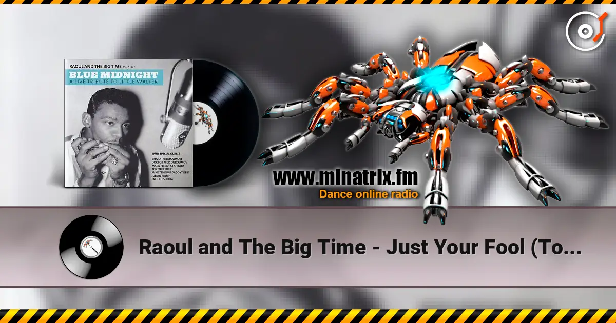 Raoul and The Big Time - Just Your Fool (Tortoise Blue) жоғары сапада онлайн тыңдау | Minatrix.FM