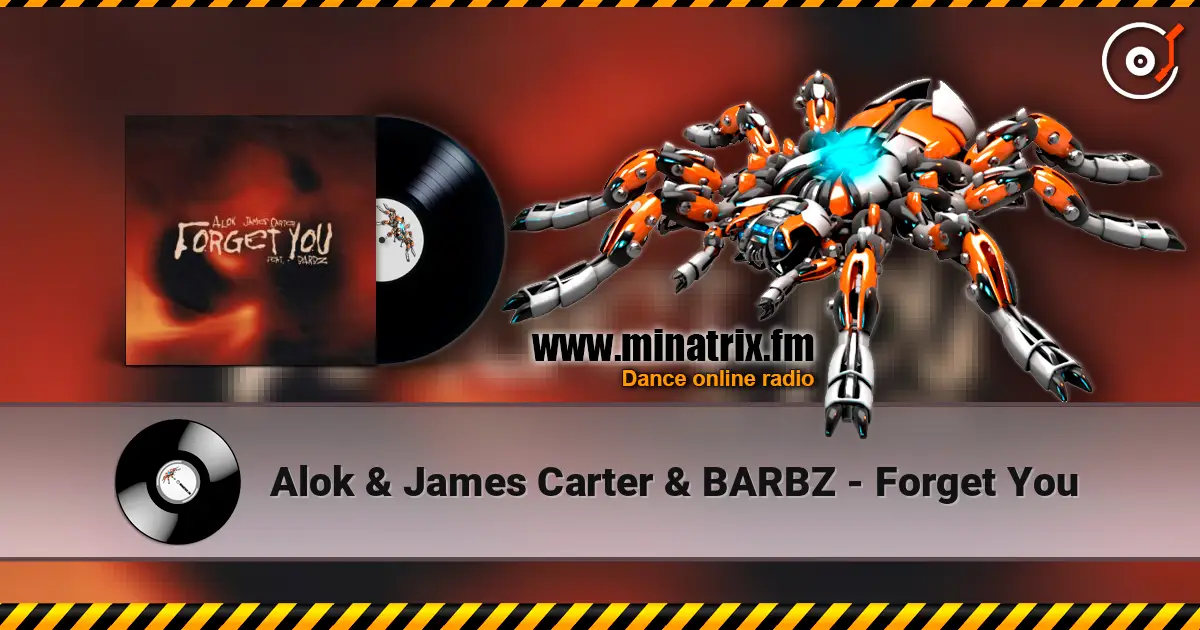 Alok & James Carter & BARBZ - Forget You жоғары сапада онлайн тыңдау | Minatrix.FM