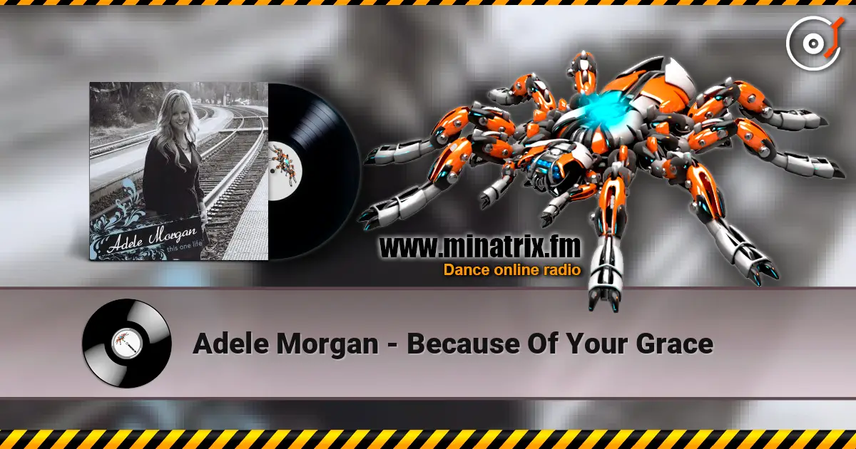 Adele Morgan - Because Of Your Grace жоғары сапада онлайн тыңдау | Minatrix.FM