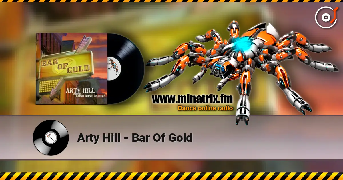 Arty Hill - Bar Of Gold жоғары сапада онлайн тыңдау | Minatrix.FM