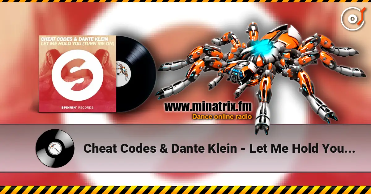 Cheat Codes & Dante Klein - Let Me Hold You (Turn Me On) жоғары сапада онлайн тыңдау | Minatrix.FM