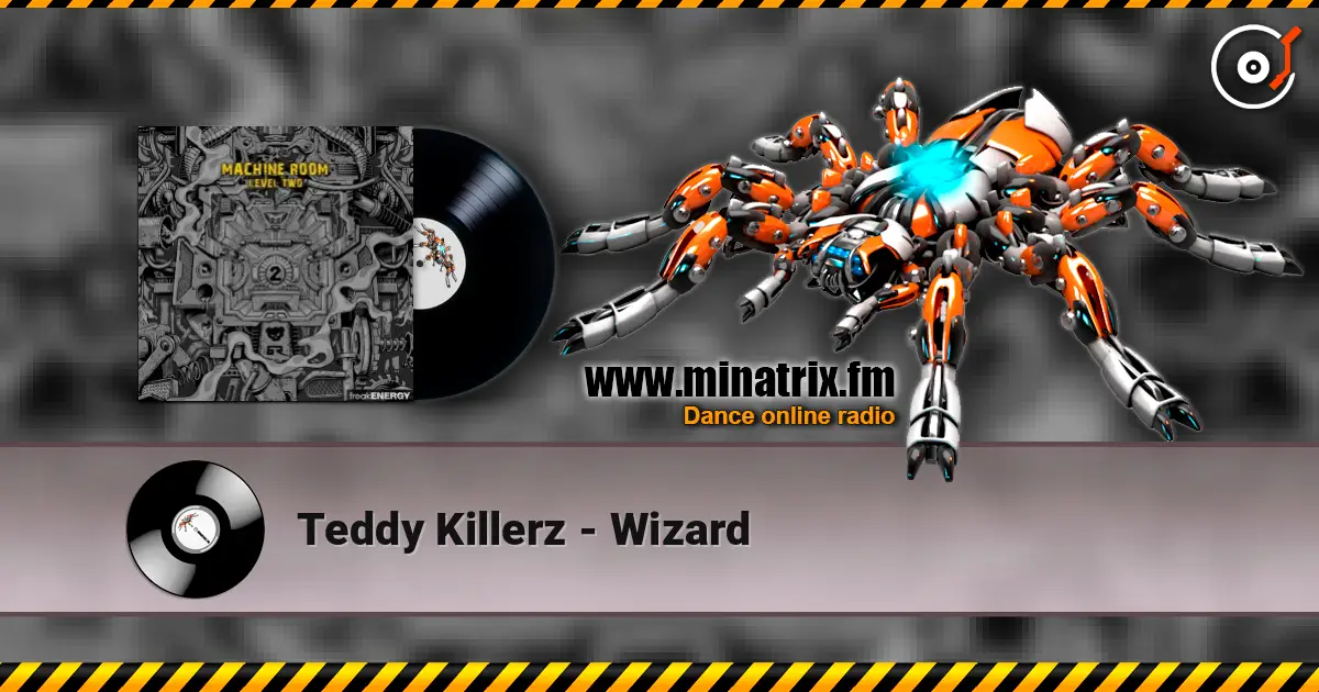 Teddy Killerz - Wizard жоғары сапада онлайн тыңдау | Minatrix.FM