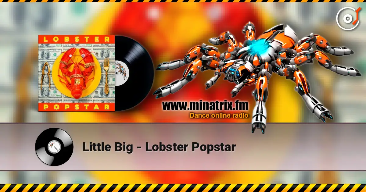 Little Big - Lobster Popstar жоғары сапада онлайн тыңдау | Minatrix.FM