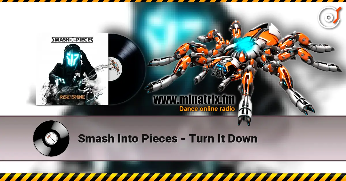Smash Into Pieces - Turn It Down жоғары сапада онлайн тыңдау | Minatrix.FM