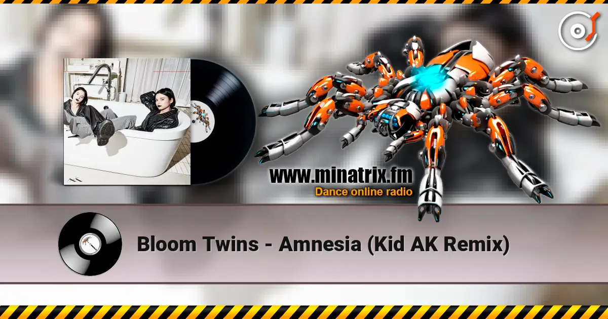 Bloom Twins - Amnesia (Kid AK Remix) жоғары сапада онлайн тыңдау | Minatrix.FM