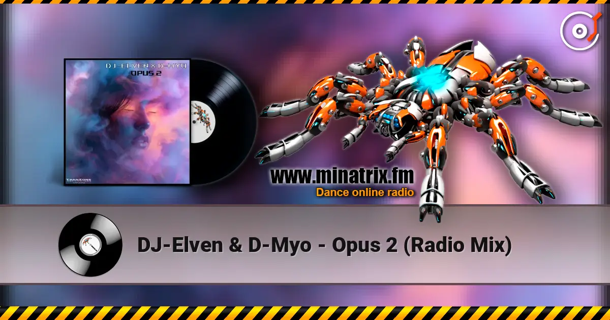 DJ-Elven & D-Myo - Opus 2 (Radio Mix) жоғары сапада онлайн тыңдау | Minatrix.FM