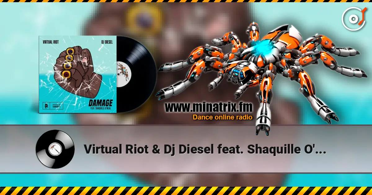 Virtual Riot & Dj Diesel feat. Shaquille O'Neal - Damage жоғары сапада онлайн тыңдау | Minatrix.FM