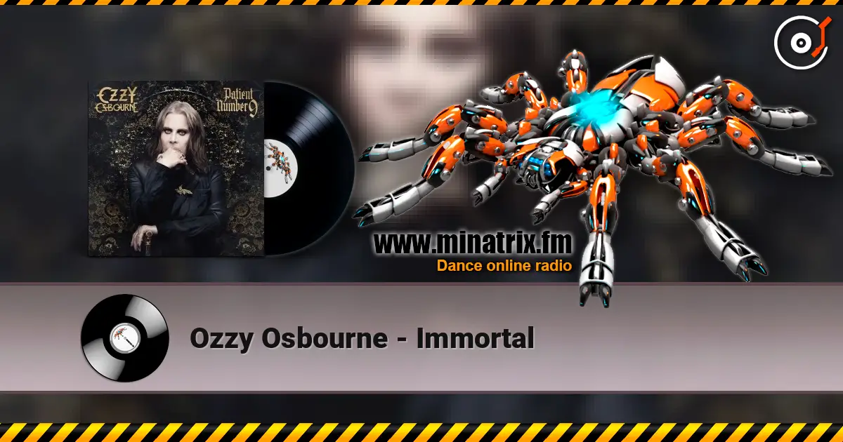 Ozzy Osbourne - Immortal жоғары сапада онлайн тыңдау | Minatrix.FM