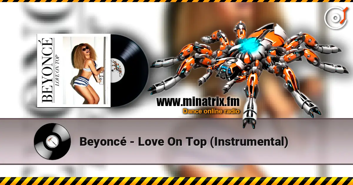 Beyoncé - Love On Top (Instrumental) жоғары сапада онлайн тыңдау | Minatrix.FM