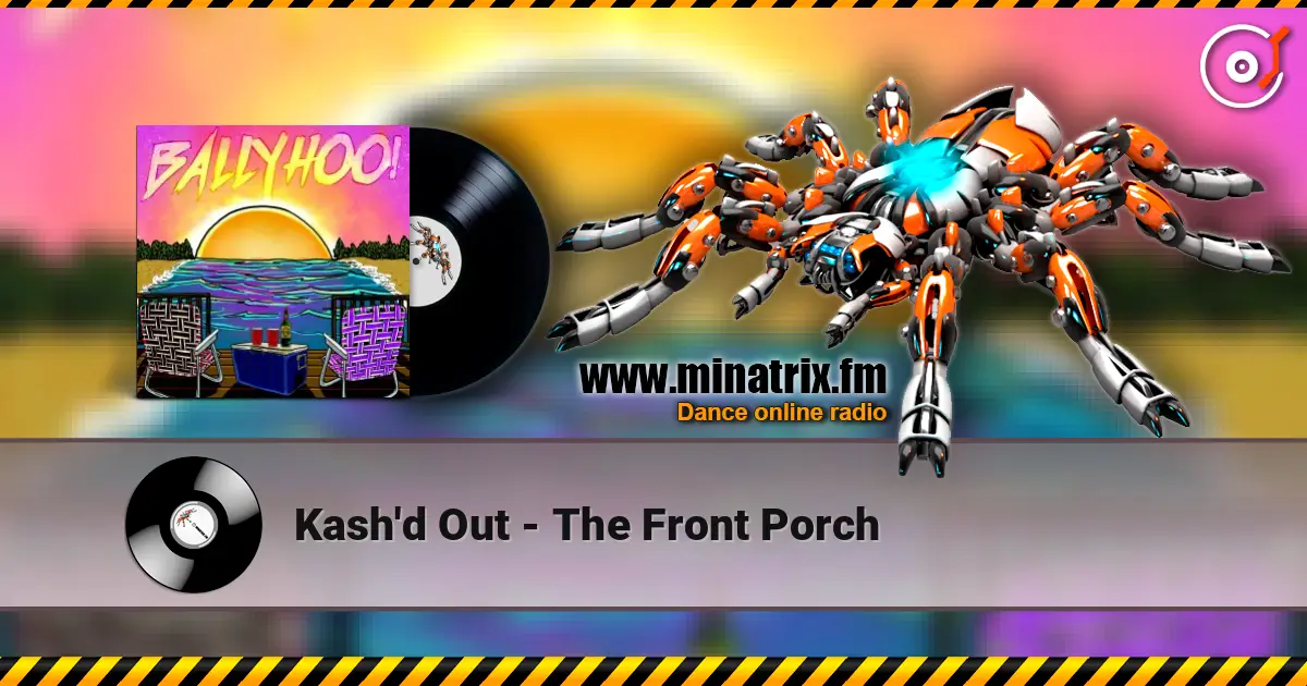 Kash'd Out - The Front Porch жоғары сапада онлайн тыңдау | Minatrix.FM