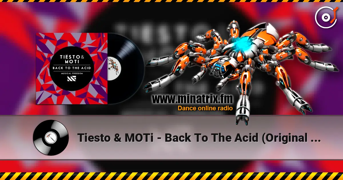 Tiesto & MOTi - Back To The Acid (Original Mix) жоғары сапада онлайн тыңдау | Minatrix.FM