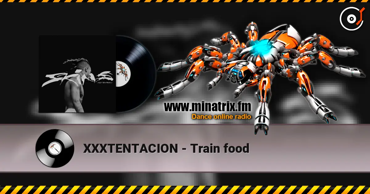 XXXTENTACION - Train food жоғары сапада онлайн тыңдау | Minatrix.FM