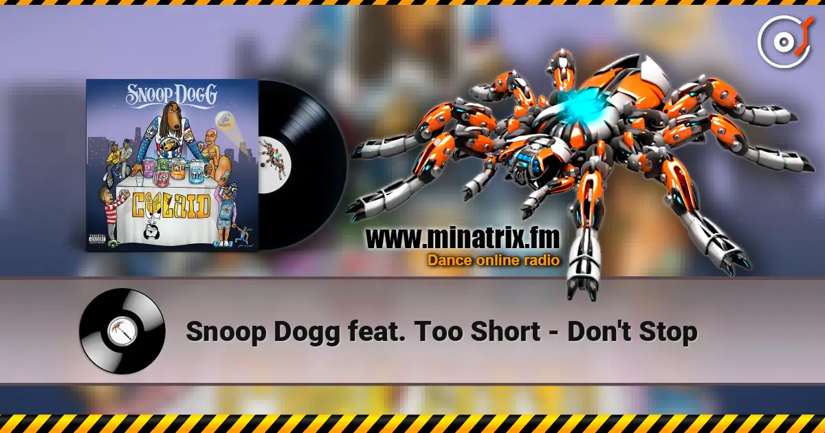 Snoop Dogg feat. Too Short - Don't Stop жоғары сапада онлайн тыңдау | Minatrix.FM