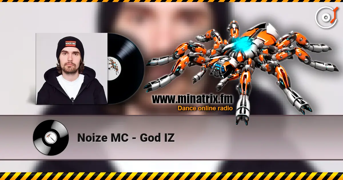 Noize MC - God IZ жоғары сапада онлайн тыңдау | Minatrix.FM