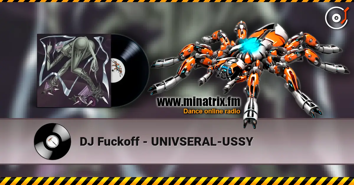 DJ Fuckoff - UNIVSERAL-USSY жоғары сапада онлайн тыңдау | Minatrix.FM