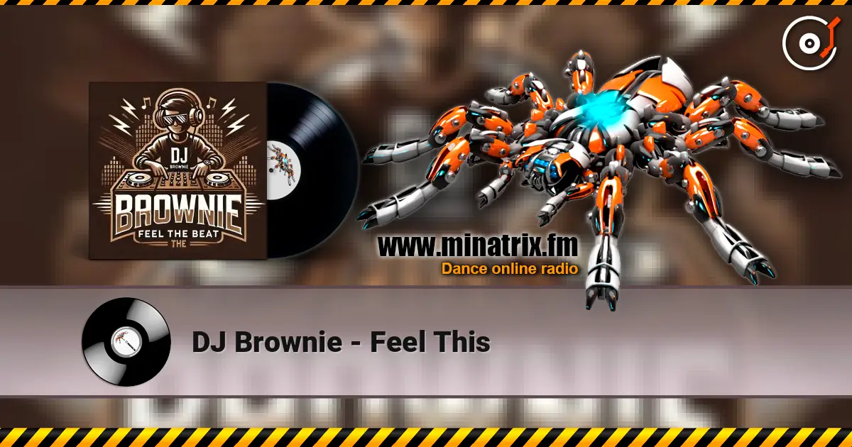 DJ Brownie - Feel This жоғары сапада онлайн тыңдау | Minatrix.FM