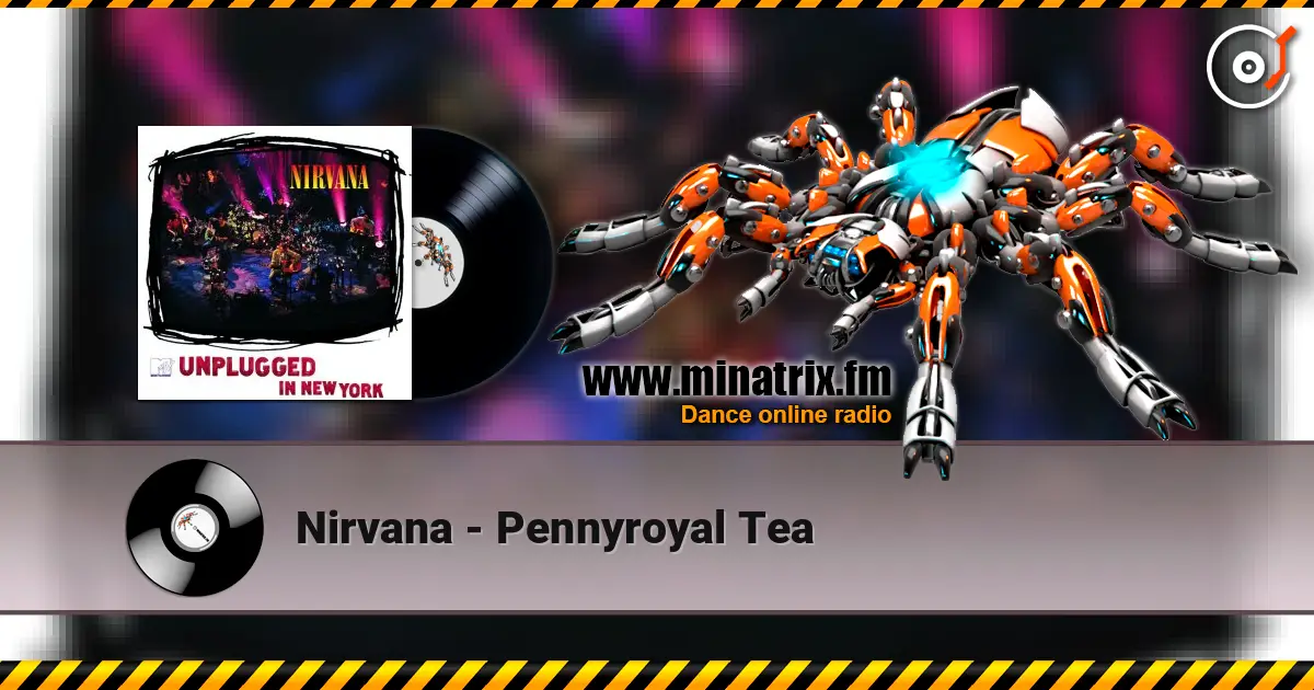 Nirvana - Pennyroyal Tea жоғары сапада онлайн тыңдау | Minatrix.FM