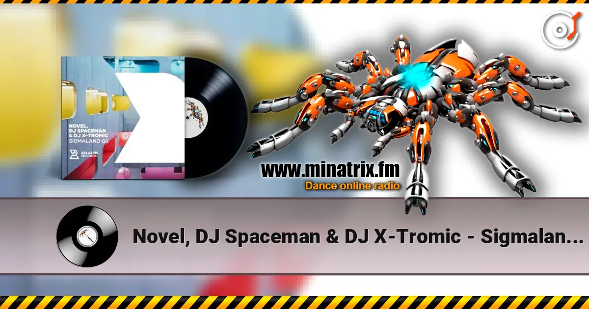Novel, DJ Spaceman & DJ X-Tromic - Sigmaland Q1 (Extended Mix) жоғары сапада онлайн тыңдау | Minatrix.FM