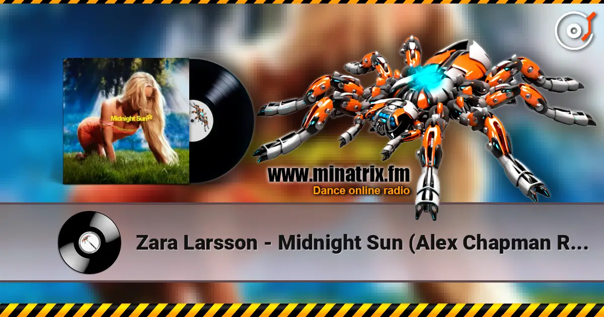 Zara Larsson - Midnight Sun (Alex Chapman Remix) жоғары сапада онлайн тыңдау | Minatrix.FM