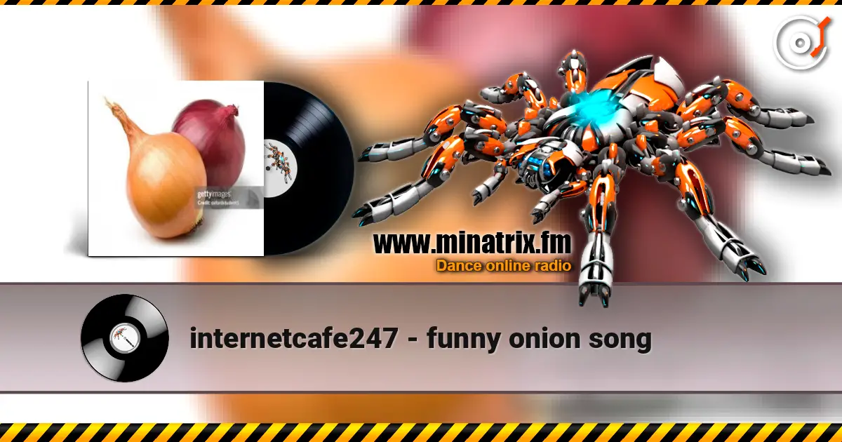 internetcafe247 - funny onion song жоғары сапада онлайн тыңдау | Minatrix.FM