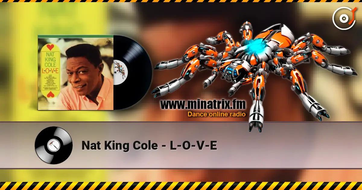 Nat King Cole - L-O-V-E жоғары сапада онлайн тыңдау | Minatrix.FM