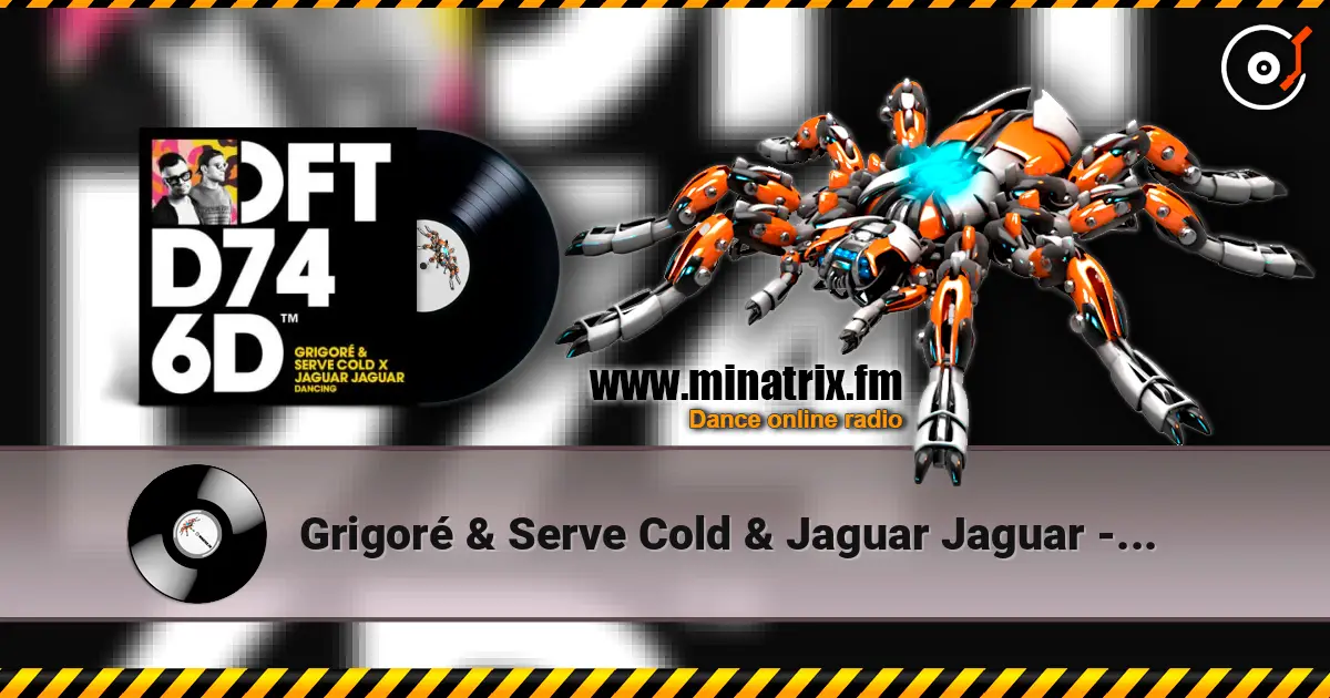 Grigoré & Serve Cold & Jaguar Jaguar - Dancing жоғары сапада онлайн тыңдау | Minatrix.FM