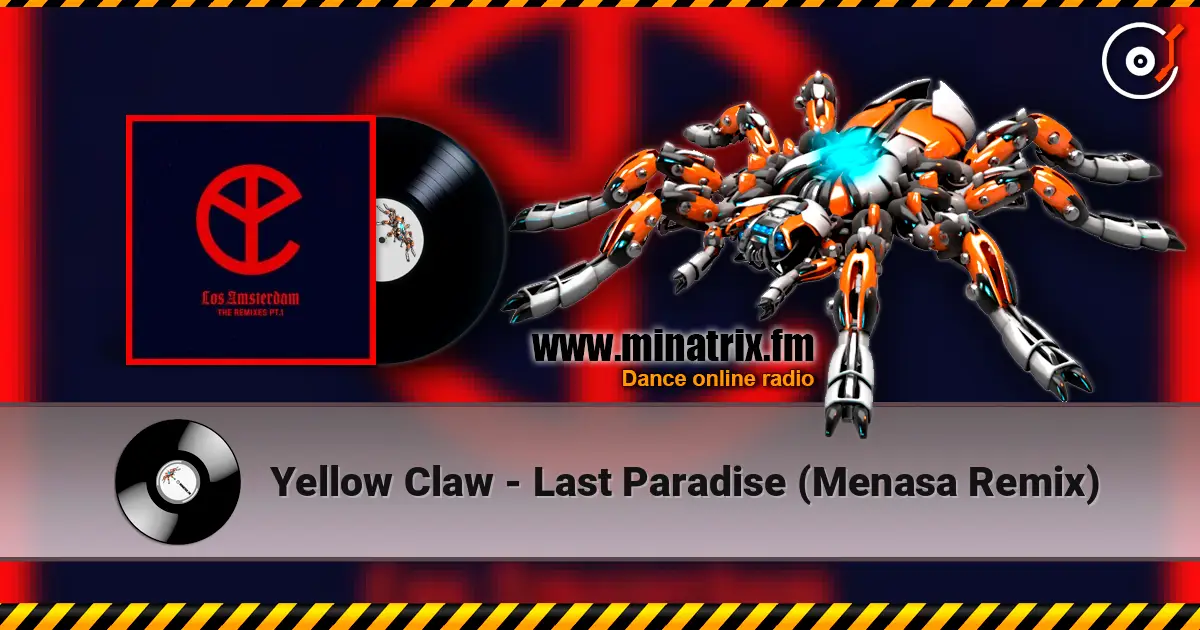 Yellow Claw - Last Paradise (Menasa Remix) жоғары сапада онлайн тыңдау | Minatrix.FM