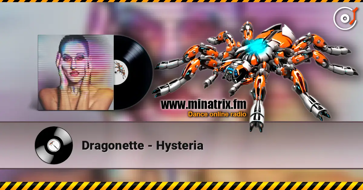Dragonette - Hysteria жоғары сапада онлайн тыңдау | Minatrix.FM