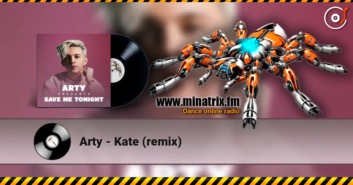 Arty - Kate (remix) жоғары сапада онлайн тыңдау | Minatrix.FM