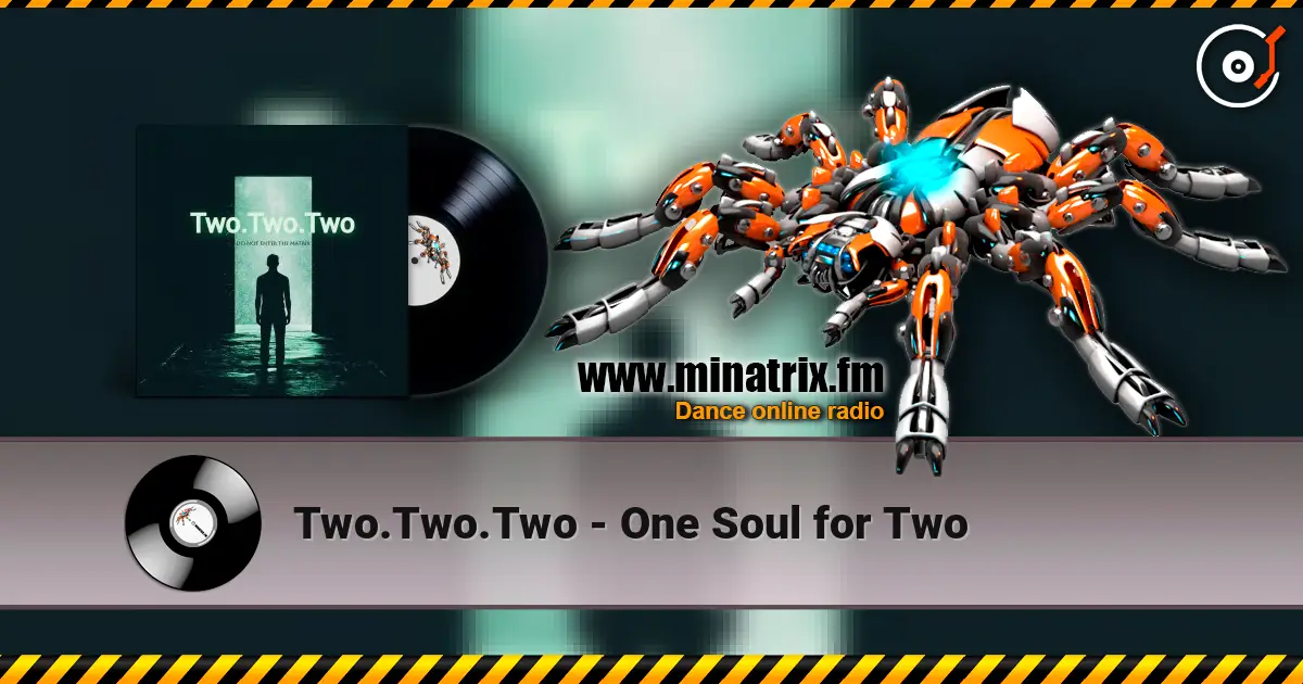 Two.Two.Two - One Soul for Two жоғары сапада онлайн тыңдау | Minatrix.FM