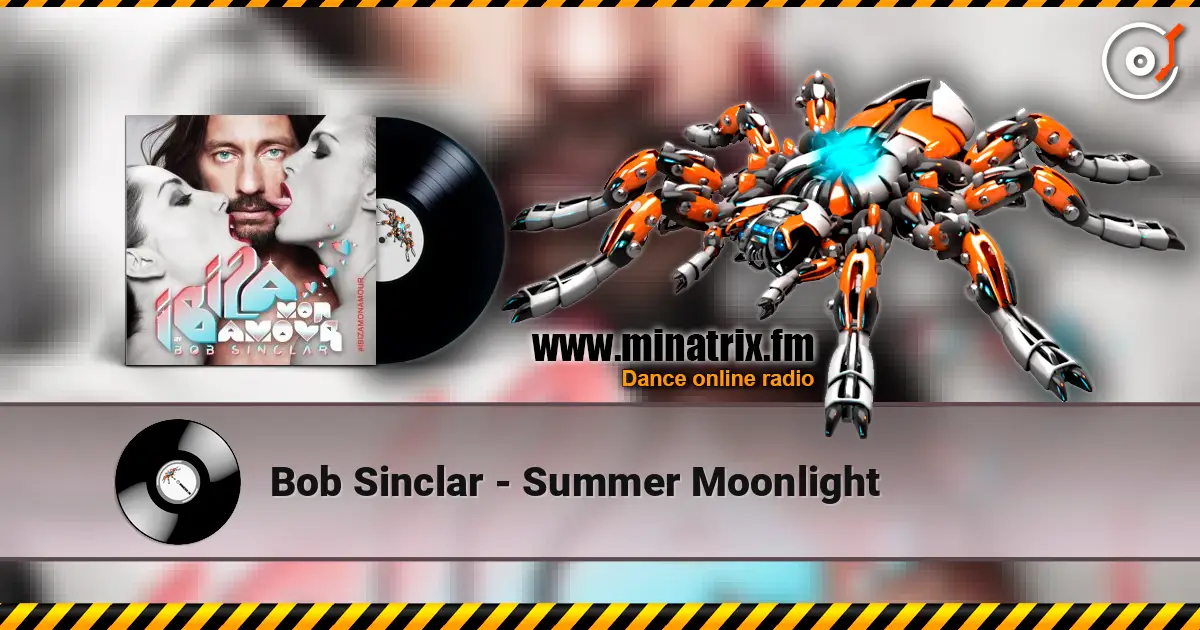 Bob Sinclar - Summer Moonlight жоғары сапада онлайн тыңдау | Minatrix.FM