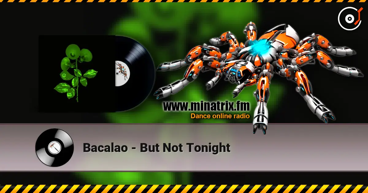 Bacalao - But Not Tonight жоғары сапада онлайн тыңдау | Minatrix.FM