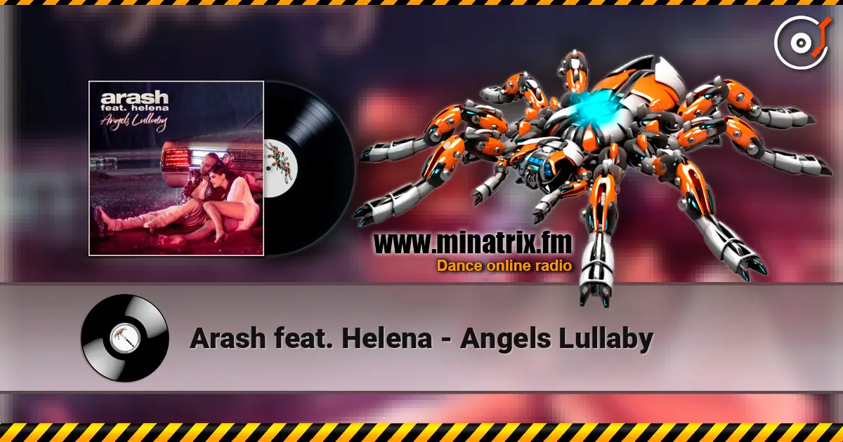 Arash feat. Helena - Angels Lullaby жоғары сапада онлайн тыңдау | Minatrix.FM